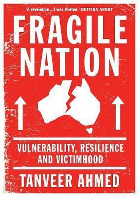 Fragile Nation : Vulnerability, Resilience and Victimhood by Tanveer Ahmed