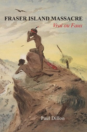 Fraser Island Massacre : Vrai ou Faux by Paul Dillon