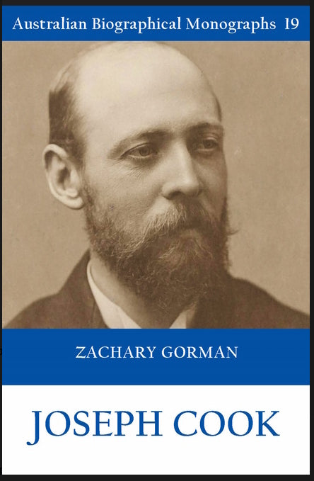Joseph Cook by Zachary Gorman (Australian Biographical Monographs, No 19)