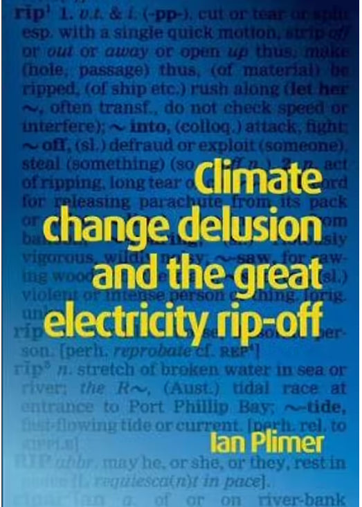 Climate Change Delusion and the Great Electricity Rip-Off by Ian Plimer