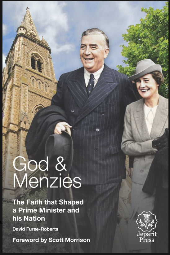 God & Menzies : The Faith that Shaped a Prime Minister and his Nation by David Furse-Roberts