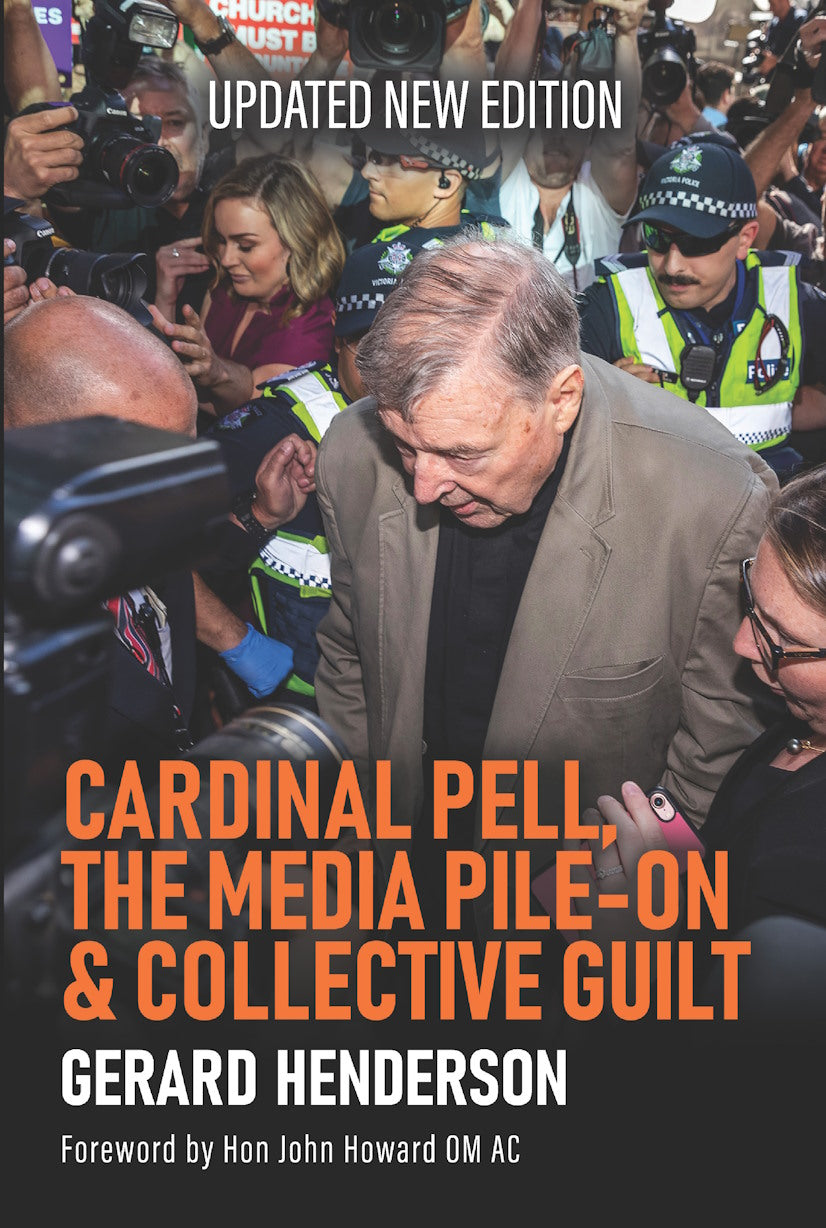 Cardinal Pell, the Media Pile-on and Collective Guilt by Gerard Henderson
