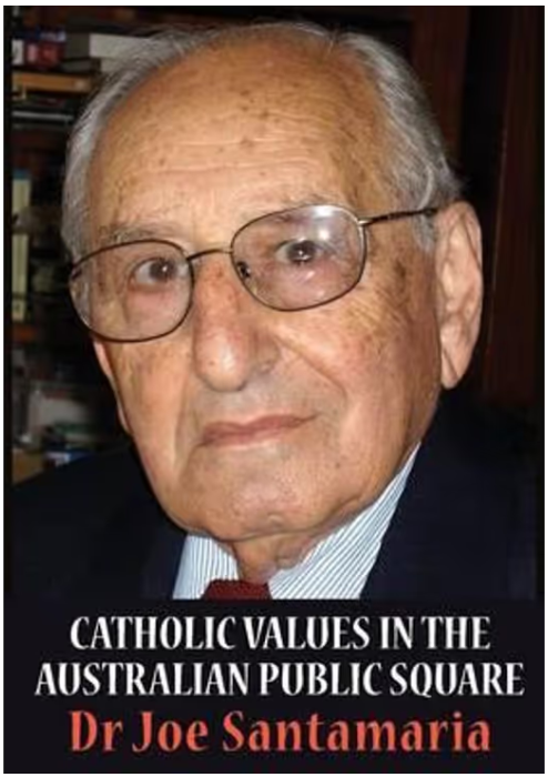 Catholic Values in the Australian Public Square by Dr Joe Santamaria
