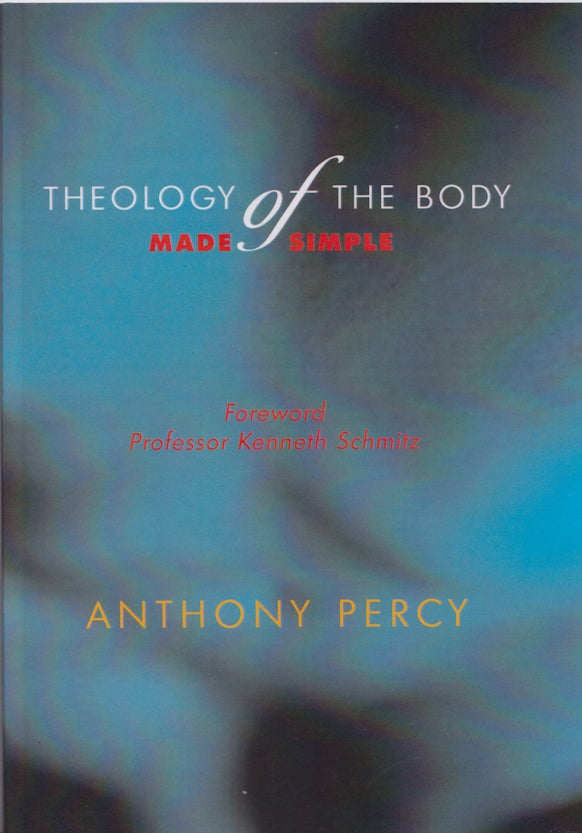Theology of the Body Made Simple by Anthony Percy