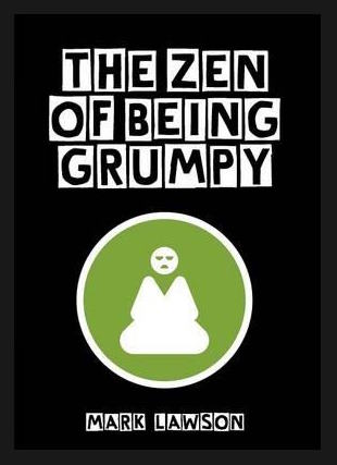 The Zen of Being Grumpy by Mark Lawson
