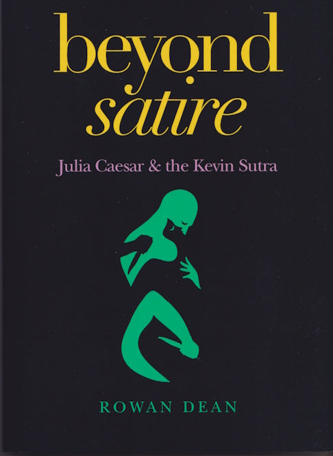 Beyond Satire by Rowan Dean