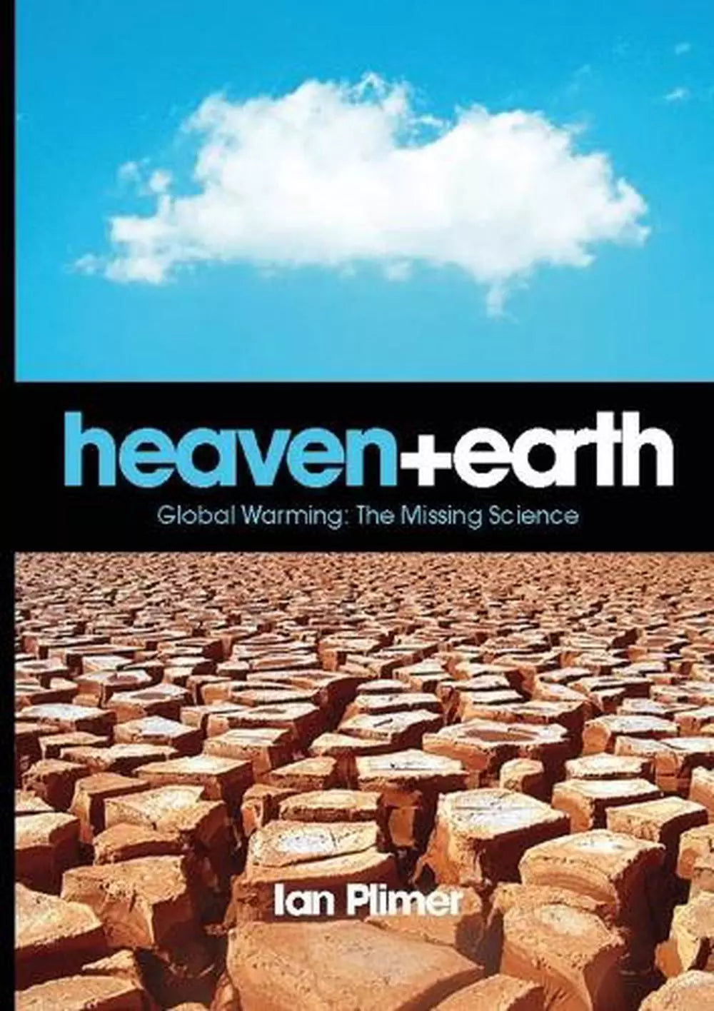 Heaven and Earth : Global Warming, The Missing Science by Ian Plimer