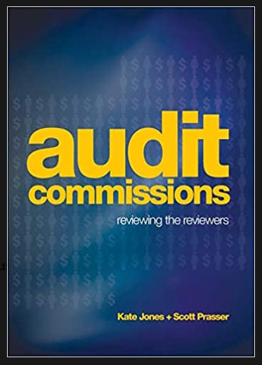 Audit Commissions : Reviewing the Reviewers by Kate Jones and Scott Prasser
