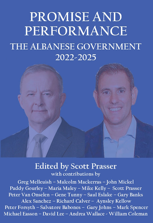 Promise and Performance: The Albanese Government 2022-2025 edited by Scott Prasser